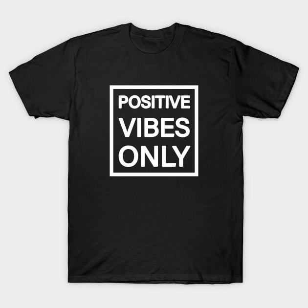 Positive Vibes Only - Optimist Quote in White T-Shirt by MysticMagpie